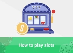 How to play slots